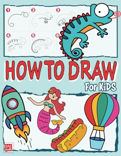 How to Draw for Kids: Simple Step-by-Step Drawing Guide. Animals, Sea-Life, Fantasy, Space, and Dinosaurs