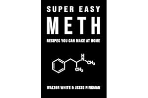 Super Easy Meth Recipes You Can Make At Home: Inappropriate, outrageously funny joke notebook disguised as a real 6”x9” paperback - fool your friends with this awesome gift!