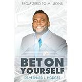 Bet On Yourself: From zero to millions