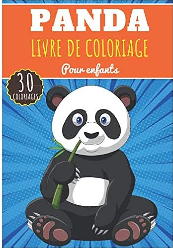 Panda Livre De Coloriage Pour Enfants Filles Garcons Livre Prescolaire 30 Pages Et Dessins Uniques A Colorier Sur Les Pandas Panda Geant Panda Roux Et Bebe Panda Ideal Activite