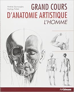 Grand Cours D Anatomie Artistique L Homme Amazon Fr Feher Gyorgy Szunyoghy Andras Livres