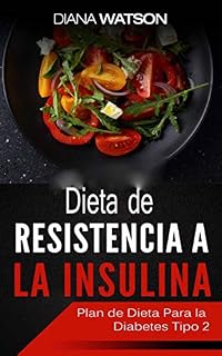 Livro Dieta De Resistencia A La Insulina: Plan de Dieta Para La Diabetes Tipo 2