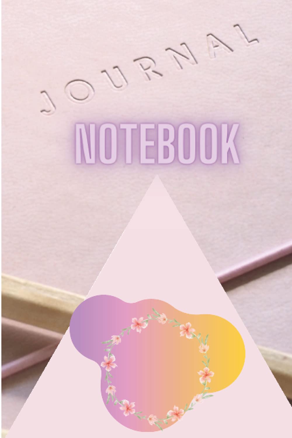 Your Journal NOTEBOOK: Your Lined Colorful Notebook With Premium Paper For Your Convenience, in 6" X 9"