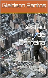 Livro Gestão de Carreira: Estratégias para o Sucesso Profissional
