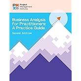 Business Analysis for Practitioners - SECOND Edition: A Practice Guide