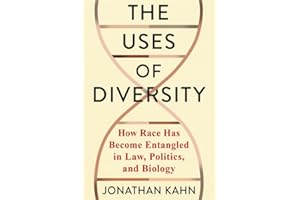 The Uses of Diversity: How Race Has Become Entangled in Law, Politics, and Biology