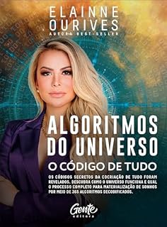 Livro Algoritmos do Universo: Os Códigos Secretos da Cocriação de tudo foram revelados. Descubra como o Universo funciona e qual o processo completo para materialização ... por meio de 365 algoritmos decodificados.