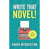 Write That Novel!: You know you want to...