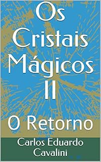 Livro Os Cristais Mágicos II: O Retorno