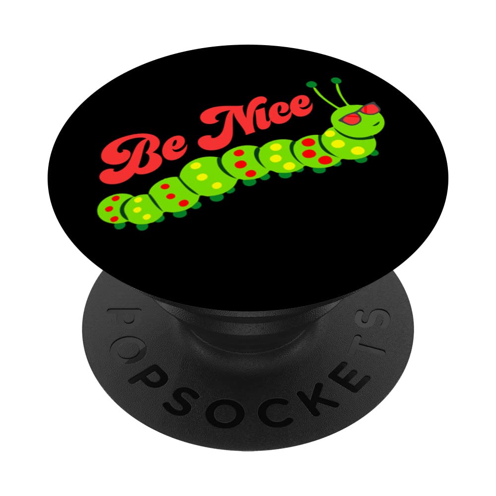 Be Nice Cool Caterpillar inspirational Gratitude Kindness PopSockets Swappable PopGrip