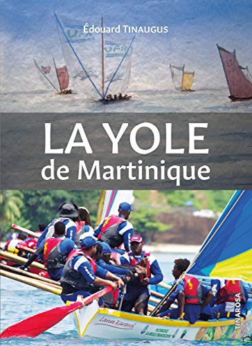 La yole de Martinique: un monument du patrimoine national