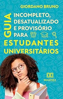 Livro Guia Incompleto, Desatualizado e Provisório para Estudantes Universitários