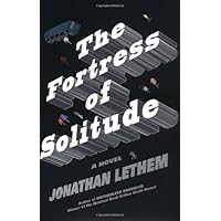 The Fortress of Solitude: A Novel