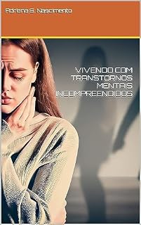 Livro VIVENDO COM TRANSTORNOS MENTAIS INCOMPREENDIDOS