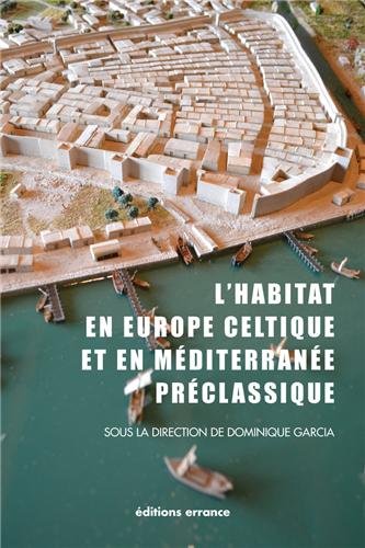 L' habitat en Europe celtique et en Méditerranée préclassique