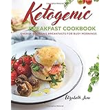 Ketogenic Breakfast Cookbook: Quick &amp; Easy for Weekdays / Brunch for Weekends