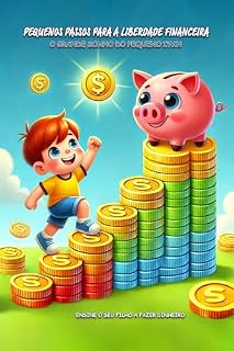 Livro PEQUENOS PASSOS PARA A LIBERDADE FINANCEIRA: O GRANDE SONHO DO PEQUENO IVAN
