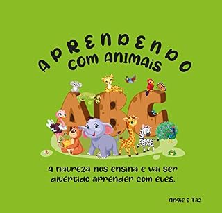 Livro Aprendendo com os animais: A natureza nos ensina e vai ser divertido aprender com eles.