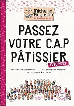 Passez votre CAP de Pâtisserie avec Michel et Augustin Passez votre CAP de Pâtisserie avec Michel et Augustin