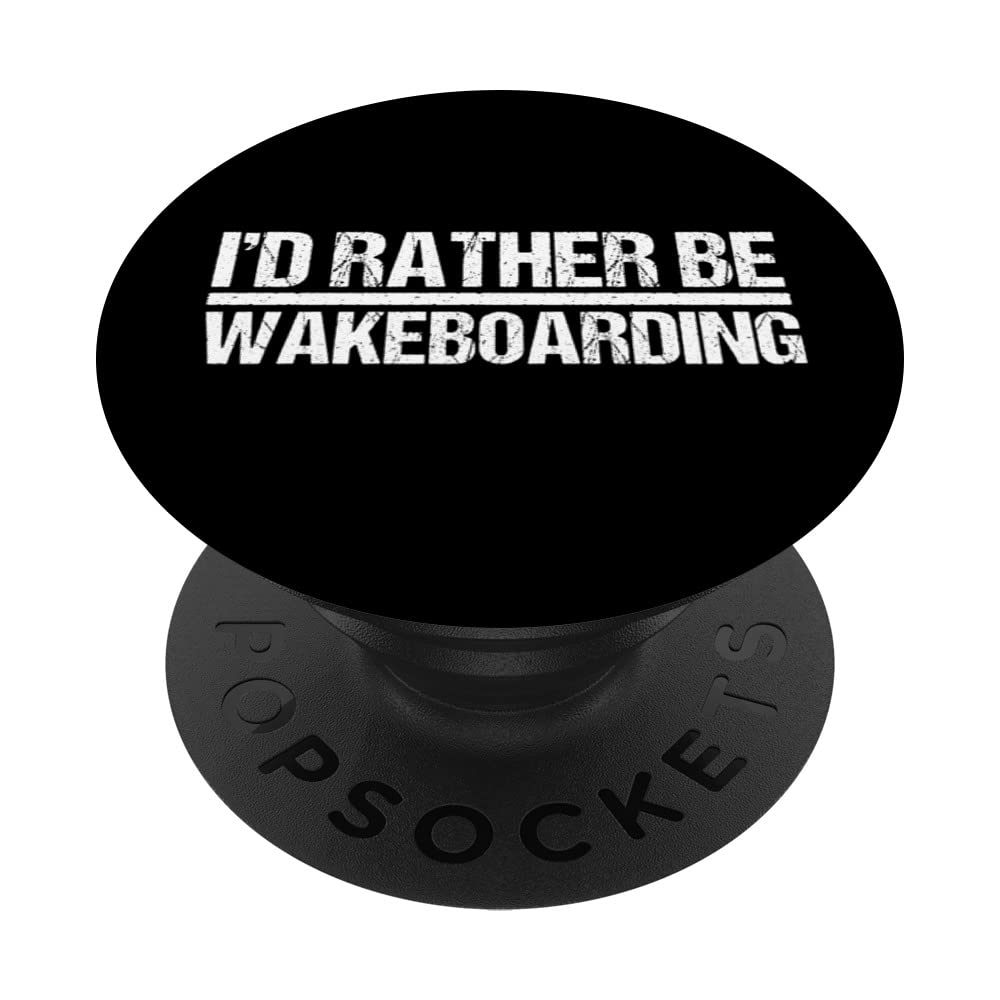I'd Rather Be Wakeboarding Wakeboard Wakesurfing Surf PopSockets Swappable PopGrip
