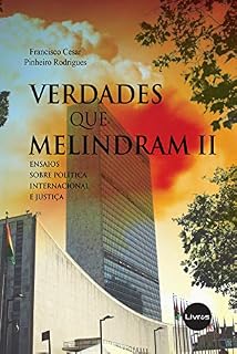 Livro Verdades que Melindram II: Ensaios sobre Política Internacional e Justiça