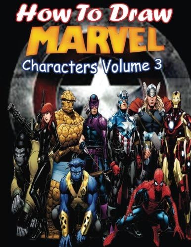 How to Draw Marvel Characters Volume 3: Draw Marvel's Superhero (Draw Marvel's characters Like Gamora,Jean grey,Loki,Star-Lord and Professor X)