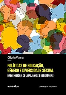 Livro Políticas de educação, gênero e diversidade sexual: Breve história de lutas, danos e resistências