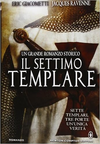 Eric Giacometti e Jacques Ravenne - Il settimo templare (2013)