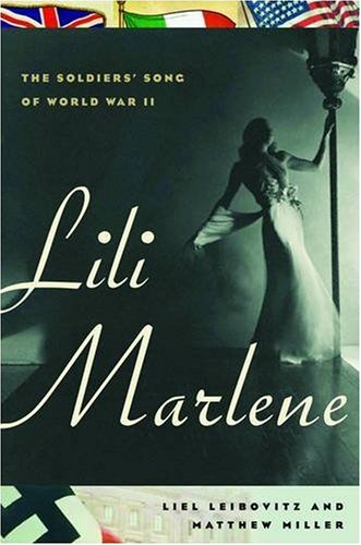 Lili Marlene: The Soldiers' Song of World War II