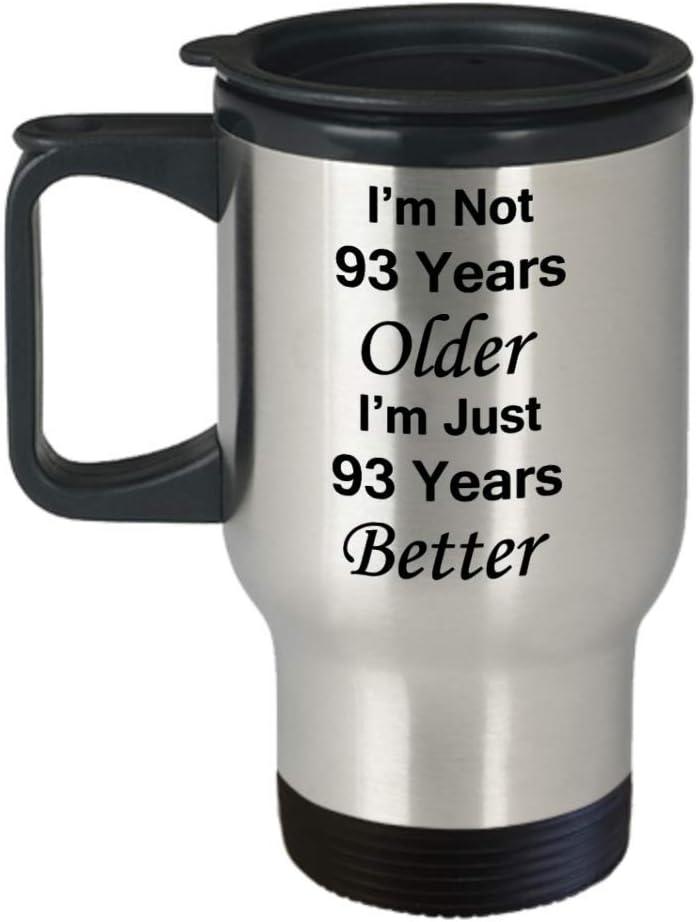 93rd birthday gifts for women/men I'm Not 93 Years Older