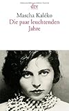 Front cover for the book Die paar leuchtenden Jahre. by Mascha Kaléko