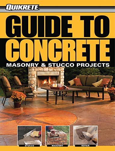 Guide to Concrete: Masonry & Stucco Projects (Quikrete) - //medicalbooks.filipinodoctors.org