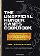 The Unofficial Hunger Games Cookbook: From Lamb Stew to "Groosling" - More than 150 Recipes Inspired by The Hunger Games Trilogy (Unofficial Cookbook)