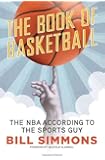 The Book of Basketball: The NBA According to The Sports Guy