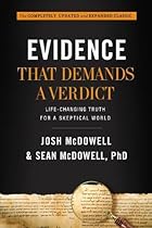 Evidence That Demands a Verdict: Life-Changing Truth for a Skeptical World Evidence That Demands a Verdict: Life-Changing Truth for a Skeptical World