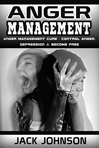 Anger Management Anger Management Cure Control Anger Depression Become Free Control Your Anger Art Of Emotional Control Live Happier Be - 