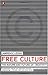Free Culture: The Nature and Future of Creativity - Book by Lawrence Lessig