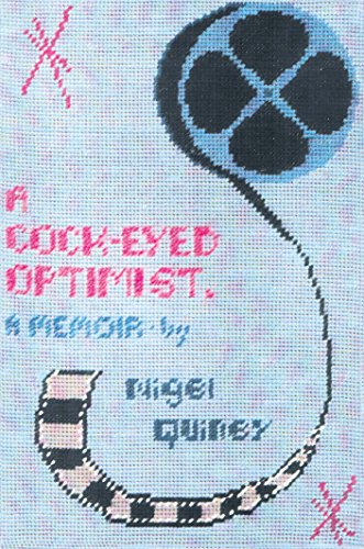 A Cock-Eyed Optimist: An intimate memoir of a gay film fan born in 1939 in South London (The Memoirs of Nigel Quiney Book 1)