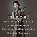 Mendelssohn: Violin Concerto / Bruch: Violin Concerto No. 1 ~ Midori