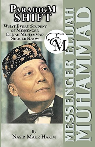 E Book Download Paradigm Shift What Every Student Of Messenger Elijah Muhammad Should Know By Nasir Makr Hakim Pdf Wersuwordles