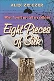 Eight Pieces of silk: What I could not tell my children