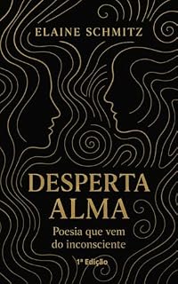 Livro Desperta Alma: Poesia que vem do inconsciente