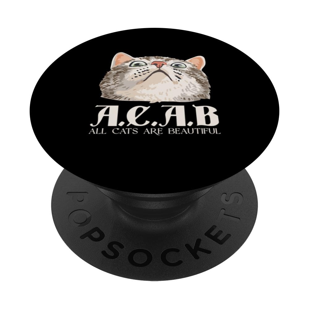 A.C.A.B All Cats Are Beautiful | Pets Animals | Kitten Cats PopSockets Adhesive PopGrip