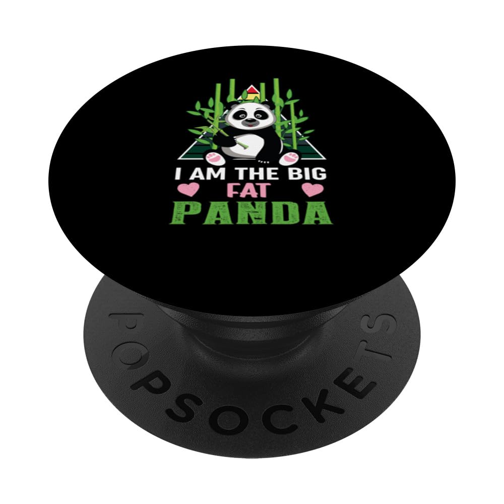 I Am The Big Fat Panda Fun Saying Women Men Sarcastic PopSockets Swappable PopGrip