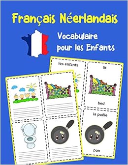 Amazon Fr Francais Neerlandais Vocabulaire Pour Les Enfants Apprenez 200 Premiers Mots De Base Lavallee Olivie Livres