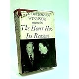The Heart Has Its Reasons: The Memoirs of the Duchess of Windsor