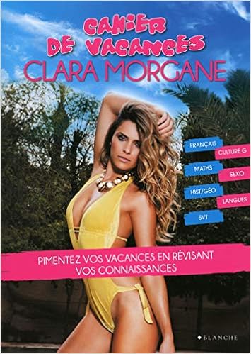 Cahier De Vacances Clara Morgane 2015 French Edition Morgane Clara 9782846285131 Amazon Com Books