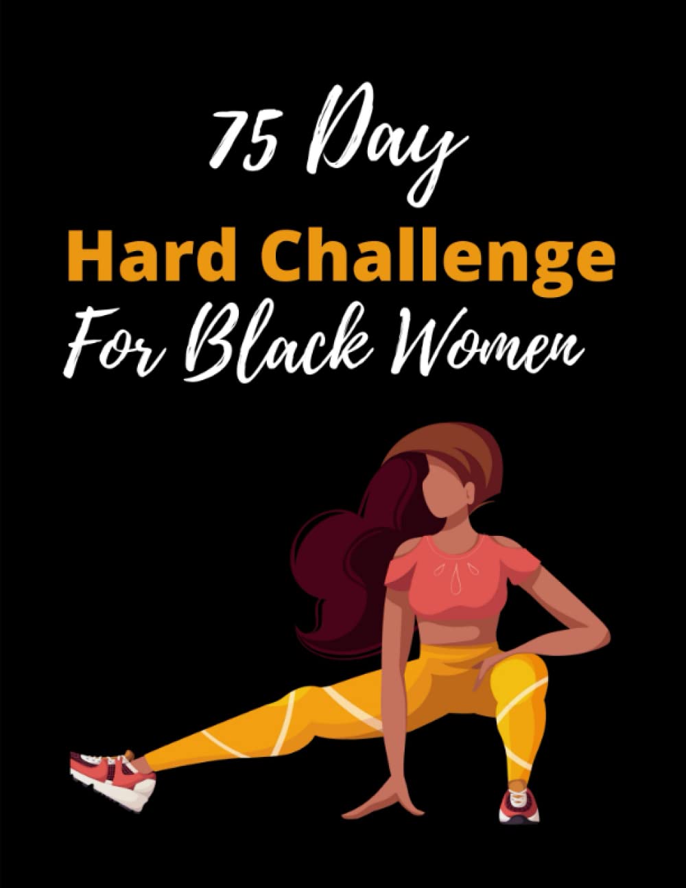 75 Day Hard Challenge, Fitness Tracker for Black Women, Physical Self Care for Black Women
