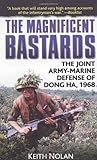 The Magnificent Bastards: The Joint Army-Marine Defense of Dong Ha, 1968