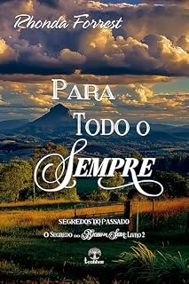 Livro Para todo o Sempre (O Segredo do Bicho da Seda Livro 2)